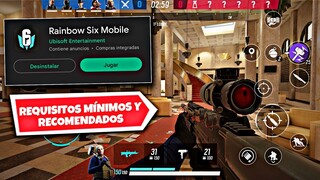 REQUISITOS MÍNIMOS Y RECOMENDADOS PARA DESCARGAR Y JUGAR RAINBOW SIX MOBILE