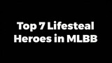 TOP 7 LIFESTEAL HEROES IN MLBB