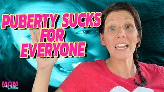 Puberty Sucks for EVERYONE! | Mom Unfiltered