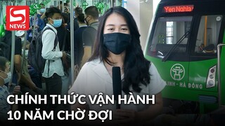 Đường sắt Cát Linh - Hà Đông chính thức vận hành sau 10 năm chờ đợi