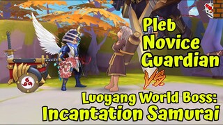 Pleb Novice Guardian vs World Boss: Incantation Samurai