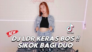 DJ LDR KERAS BOS X SIKOK BAGI DUO X FULL SENYUM SAYANG JEDAG JEDUG FULL BASS DJ CAMPURAN TIK TOK