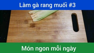 Làm gà rang muối p3