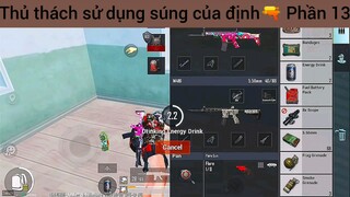 Thủ thách sử dụng súng của định🔫 Phần 13