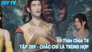 Võ Thần Chúa TểTẬP 209 - CHẮC CHỈ LÀ TRÙNG HỢP