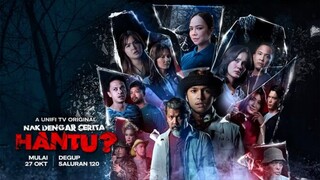 Nak Dengar Cerita Hantu? [E1-E3] 2023 👻