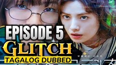 Glitch Episode 5 (Tagalog Dub)