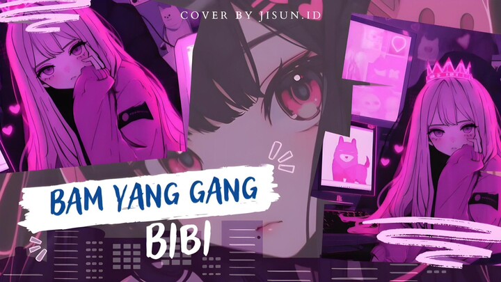 Bam Yang Gang (밤양갱) by BIBI cover by me Jisun.ID