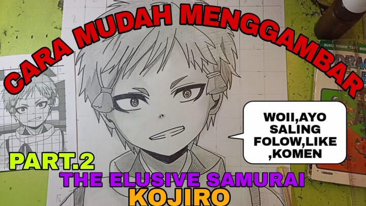 cara yg sangat mudah menggambar anime ELUSIVE SAMURAI KOJIRO part.2