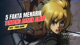 5 Fakta Menarik Tentang ARMIN ALERT Attack On Titan | Fakta Anime 🔥