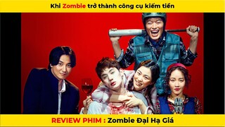 REVIEW PHIM HÀI: Zombie đại hạ giá - cả làng xếp hàng chờ được zombie cắn