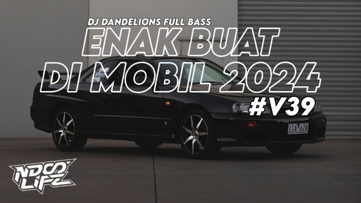 DJ ENAK BUAT DI MOBIL V39! DJ BREAKDUTCH DANDELIONS FULL BASS TERBARU 2024 [NDOO LIFE]