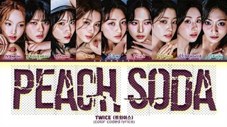 TWICE 'PEACH SODA' Lyrics (Color Coded Lyrics)