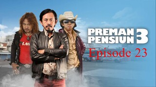 Preman Pensiun 3 Eps. 23