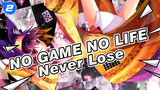 NO GAME NO LIFE|【NO GAME NO LIFE/AMV】Never Lose_2