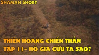 Hồ gia cứu ta sao? Thiên Hoang Chiến Thần Tập 11