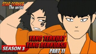 YANG TERKUAT YANG BERKUASA PART 11 - SEASON 3