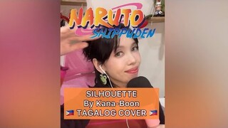 🇵🇭 SILHOUETTE by Kana-Boon (Naruto Shippuden OP) - TAGALOG VERSION
