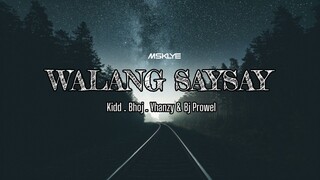 Walang Saysay - Kidd, Bhoj , BJ Prowel & Yhanzy