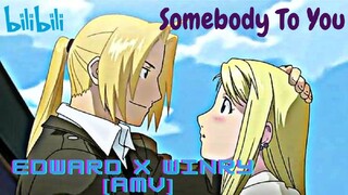 Edward x Winry [AMV] // Somebody To You