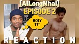 อัยย์หลงไน๋ AILONGNHAI Episode 2 [REACTION] | LET'S MAKE A DEAL!