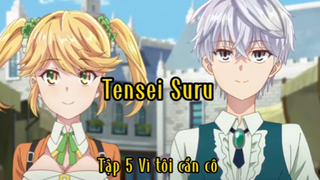 Tensei suru_tập 5 Vì tôi cần cô