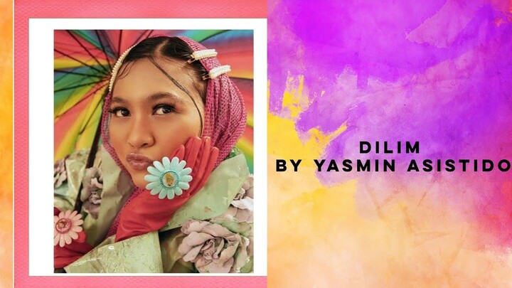 DILIM by YASMIN ASISTIDO (Official Lyric Video)