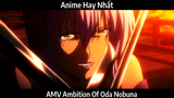AMV Ambition Of Oda Nobuna Hay Nhất
