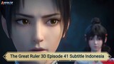 The Great Ruler 3D Episode 41 Subtitle Indonesia