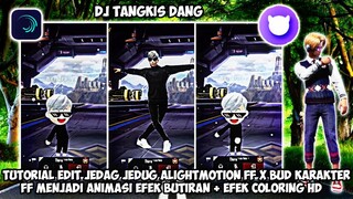 TUTORIAL EDIT JEDAG JEDUG ALIGHTMOTION FF X BUD DJ TANGKIS DANG VIRAL TIK TOK TERBARU 2022