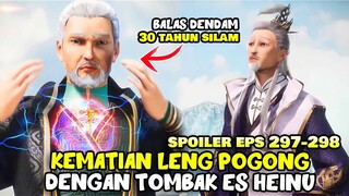 LENG POGONG KETAR KETIR DIHAJAR HEINU DAN BOS KINCEN - SPOILER MARTIAL MASTER 297