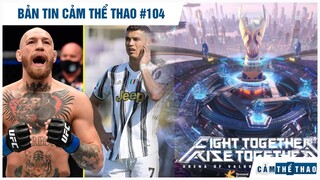 Bản tin Thể Thao #104 | McGregor vượt mặt Messi lẫn Ronaldo, VN có 3 đại diện dự World Cup Liên Quân