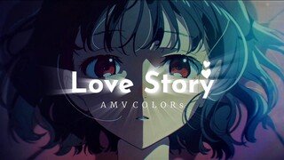 AMV COLORs - Love Story - Indila