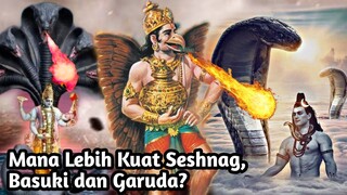 MANA LEBIH KUAT SESHNAG, BASUKI, DAN GARUDA? ULAR DEWA SIWA VS ULAR DEWA WISNU!