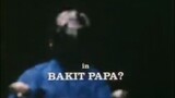 BAKIT PAPA (2002) FULL MOVIE