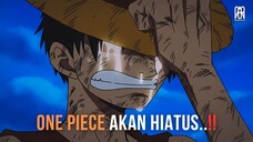 [ RESMI ] One Piece akan Hiatus Panjang❗ Kapan Akan Kembali❓ Ini dia Jadwalnya❗