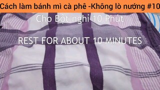 Cách làm bánh mì cà phê #10