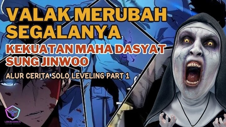 ALUR CERITA SOLO LEVELING PART 1 - KEBANGKITAN SUNG JINWOO