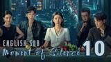 {ENG SUB} Moment of Silence  (Ci Ke Wu Sheng) Eps 10 | Cdrama 2024