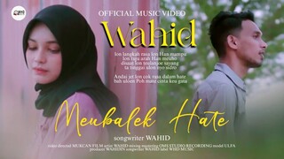 Wahid - Meubalek Hate (Official Music Video)