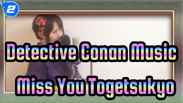 Detective Conan Music
Miss You, Togetsukyo_2