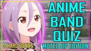 ANIME BAND QUIZ - MUTED OPENINGS EDITION - 40 OPENINGS + HARD BONUS ROUNDS