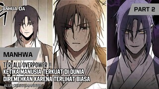 KETIKA MANUSIA TERKUAT DI KIRA LEMAH KARENA PENAMPILANNYA || Alur Cerita Manhwa Season 2 Part 2