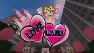 LOVE LAND ดินแดนแห่งความรัก EP 1 เมืองเลิฟแลนด์ มันคืออะไรกันนะ