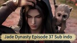 Jade Dynasty Episode 37 Sub indo