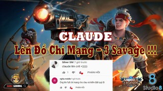 Mobile Legends: Bang Bang | CLAUDE LÊN ĐỒ CHÍ MẠNG ĂN NGAY 3 SAVAGE !!!