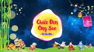 Chiếc Đèn Ông Sao - Bé Hà Anh│Bài hát Trung Thu Hay Nhất 2021