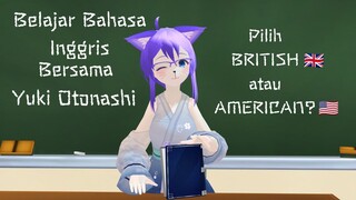 [EduYuki] Pilih Bahasa inggris British atau American? Belajar bahasa inggris bersama Yuki Otonashi