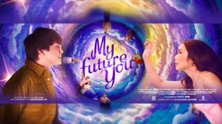 My Future You 2024 MMFF Full Movie