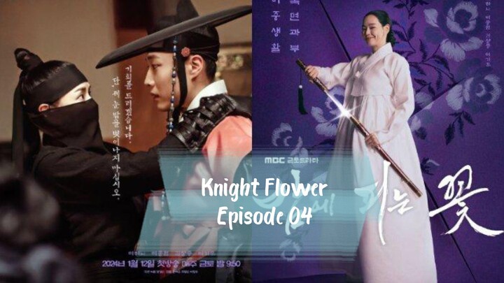 Knight Flower (2024) Episode 04 Sub Indo